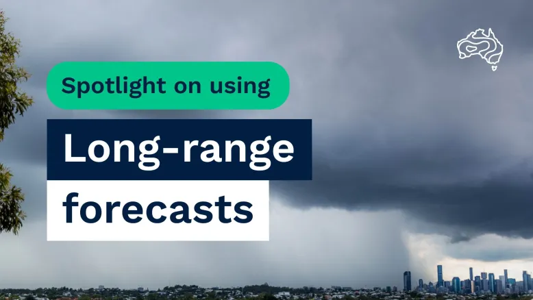Huge grey clouds and a city skyline in the distance. Overlaid text reads: Spotlight on using Long-range forecasts.
