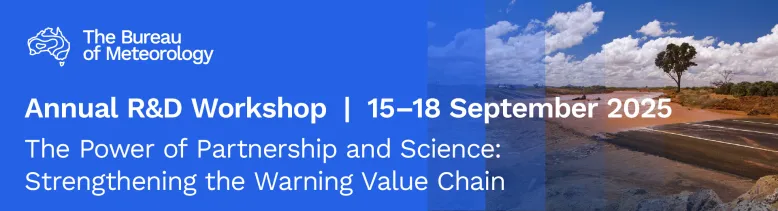 Promotional banner for the Annual Research and Development Workshop 2025. The Bureau's blue branding takes up most of the space, with an image of a flooded highway in a desert landscape on the right side. Overlaid text reads: 15–18 September 2025, The Power of Partnership and Science: Strengthening the Warning Value Chain.